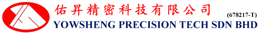 Yowsheng Precision Tech Sdn Bhd
